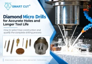 Diamond Micro Drills for Accurate Holes and Longer Tool Life